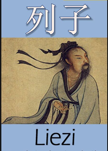 Liezi: Bilingual Edition, English and Chinese: 列子: 沖虛至德真經 Taoist teachings from the book of Lieh Tzŭ