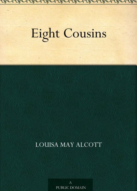 Eight Cousins (她的名字叫“玫瑰”) (免费公版书)
