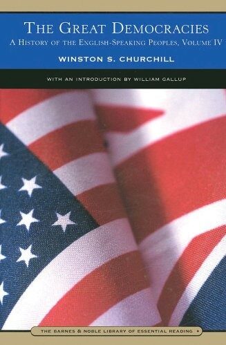 The Great Democracies (Barnes & Noble Library of Essential Reading): A History of the English-Speaking Peoples