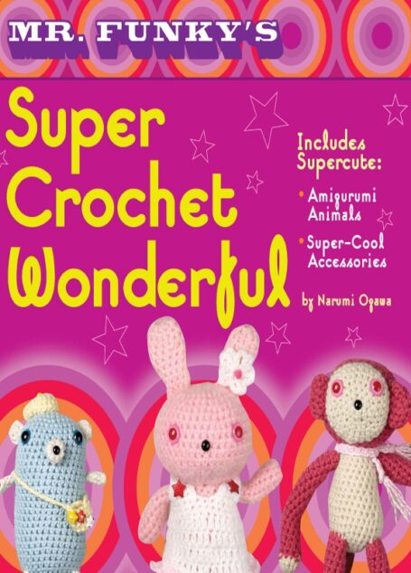 Mr. Funky’s Super Crochet Wonderful