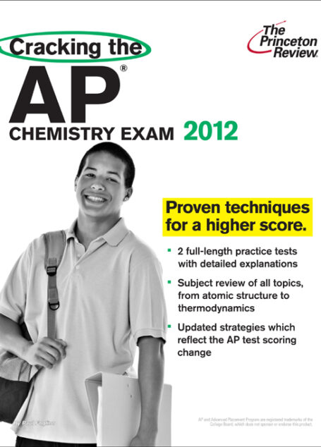 Cracking the AP Chemistry Exam, 2012 Edition