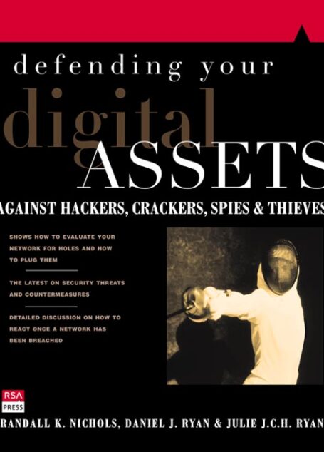 Defending Your Digital Assets Against Hackers, Crackers, Spies, and Thieves (Rsa Press)