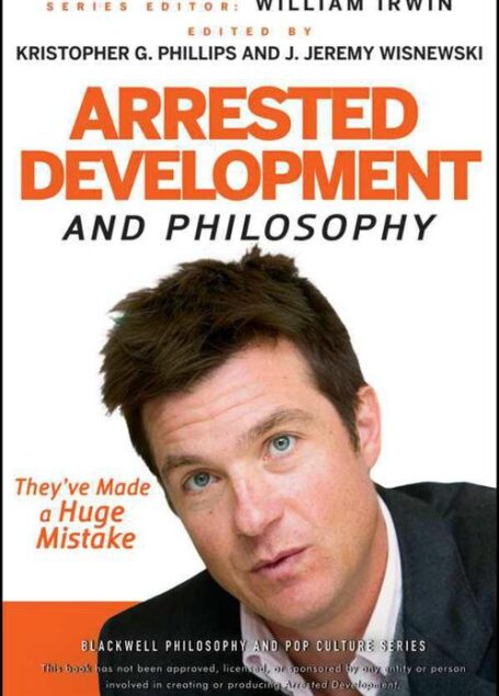 Arrested Development and Philosophy