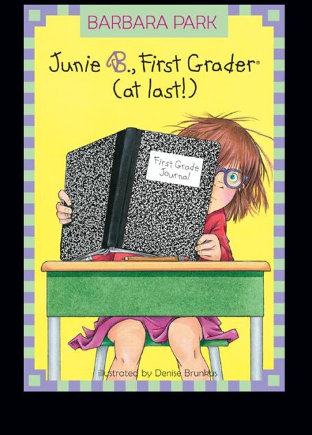 Junie B., First Grader (at last!)