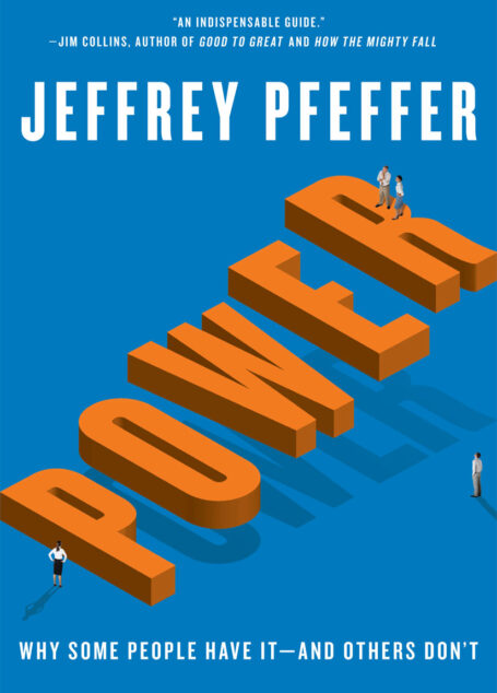 Power: Why Some People Have Itand Others Don’t