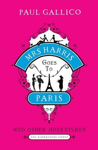 Mrs Harris Goes to Paris and Mrs Harris Goes to New York: The Adventures of Mrs Harris