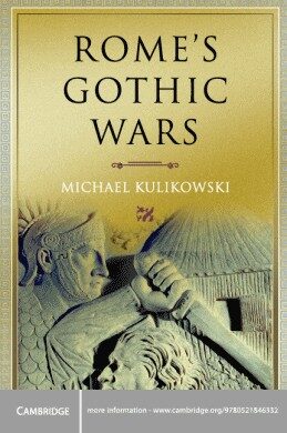 Rome’s Gothic Wars: From the Third Century to Alaric (Key Conflicts of Classical Antiquity)