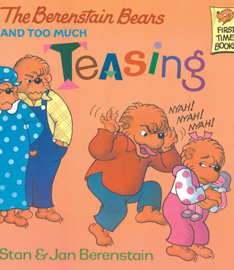 The Berenstain Bears and Too Much Teasing