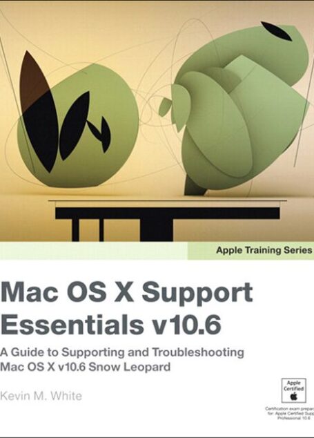 Apple Training Series: Mac OS X Support Essentials v10.6