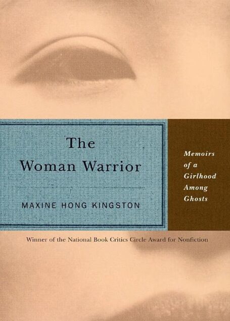 The Woman Warrior: Memoirs of a Girlhood Among Ghosts