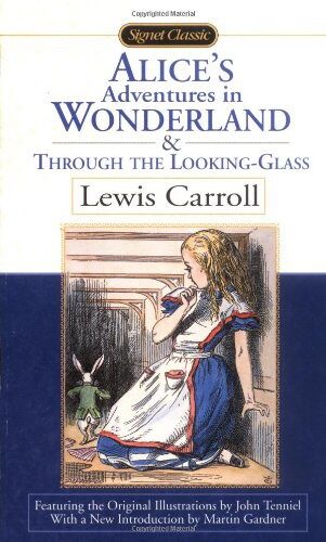 Alice’s Adventures in Wonderland ; &, Through the Looking-Glass