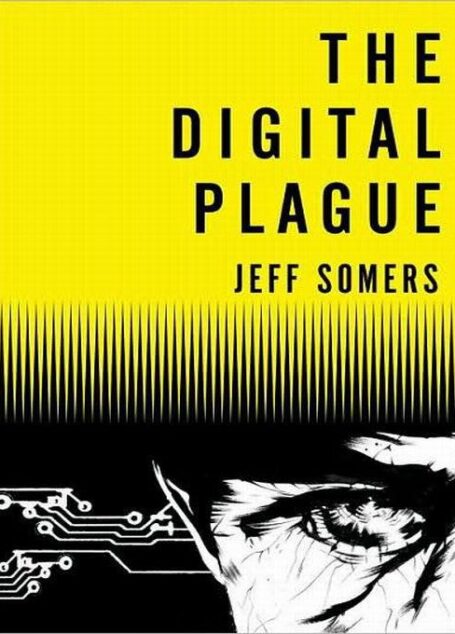 The Digital Plague