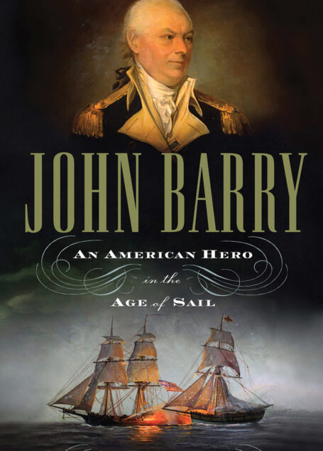 John Barry: An American Hero in the Age of Sail