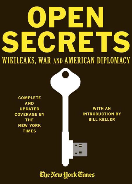 Open Secrets: WikiLeaks, War and American Diplomacy