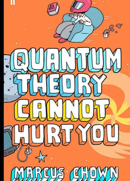 Quantum Theory Cannot Hurt You: A Guide to the Universe