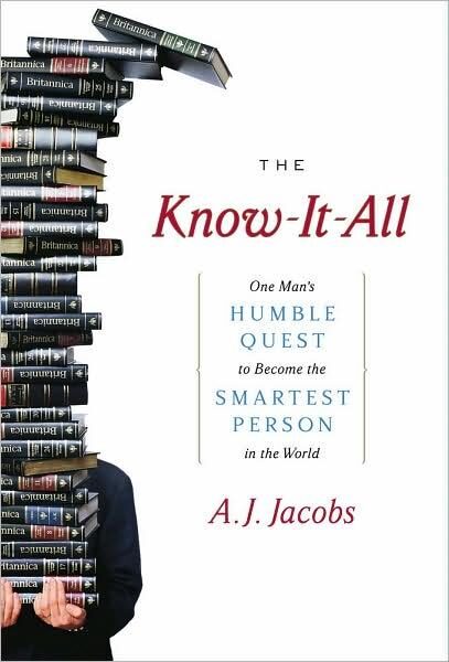 The Know-it-All: One Man’s Humble Quest to Be the Smartest Person in the World