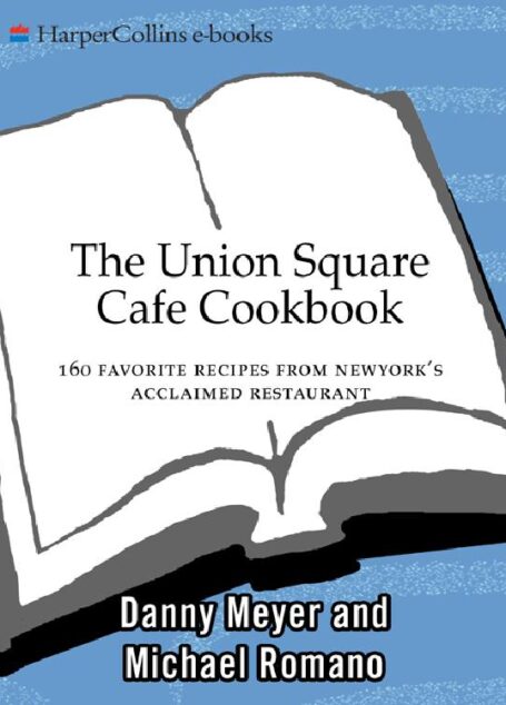 The Union Square Café Cookbook