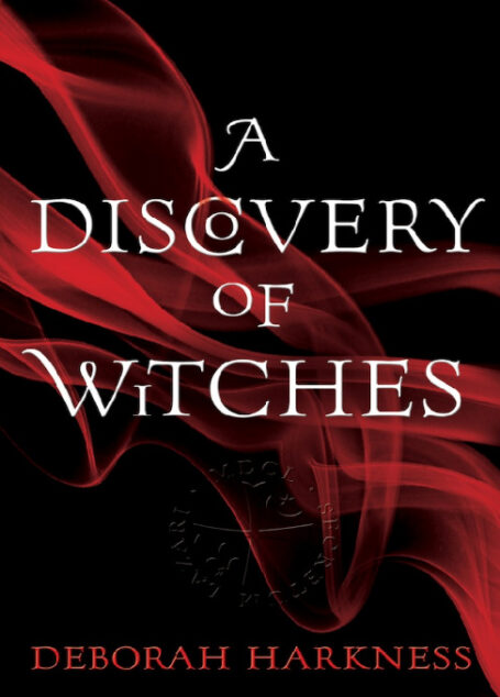 A Discovery of Witches: A Novel