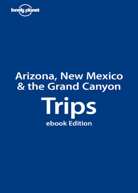 Arizona, New Mexico & the Grand Canyon Trips