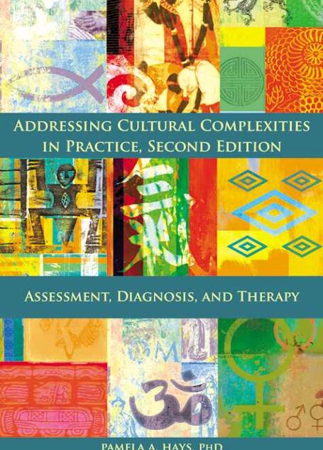 Addressing Culturalplexities in Practice, Second Edition: Assessment, Diagnosis, and Therapy