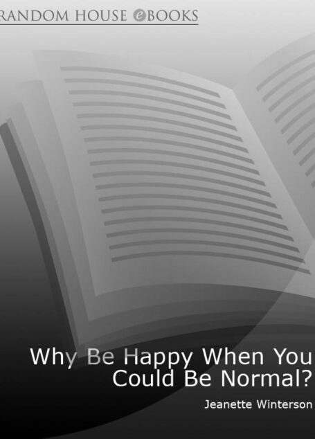 Why Be Happy When You Could Be Normal?