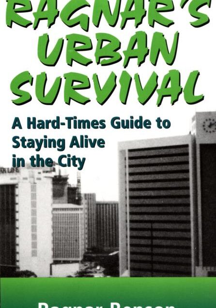 Ragnar’s Urban Survival: A Hard-Times Guide to Staying Alive in the City