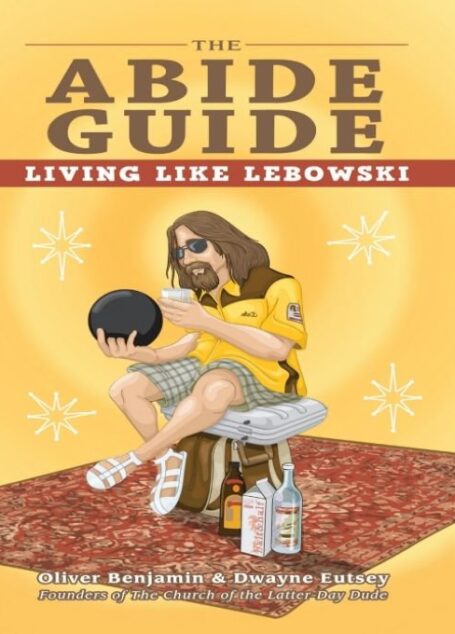 The Abide Guide: Living Like Lebowski