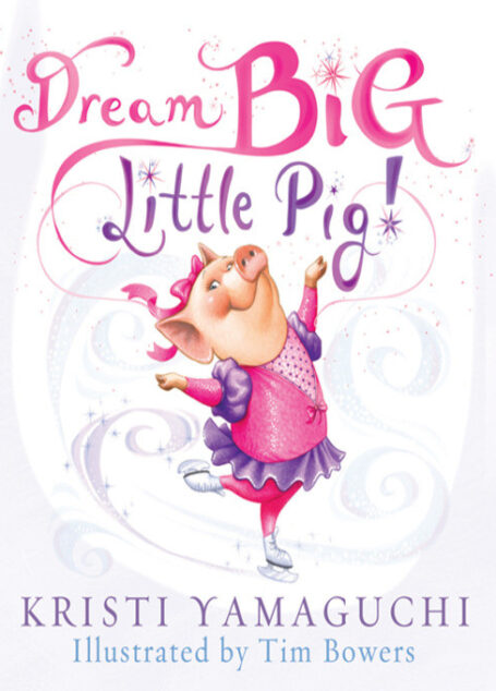 Dream Big, Little Pig!