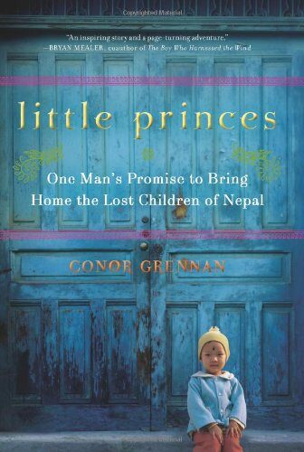 Little Princes: One Man’s Promise to Bring Home the Lost Children of Nepal