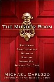 The Murder Room: The Heirs of Sherlock Holmes Gather to Solve the World’s Most Perplexing Cold Cases