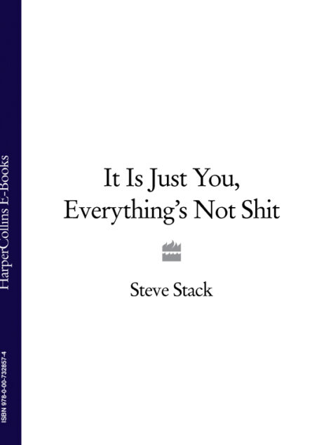 It Is Just You, Everything’s Not Shit