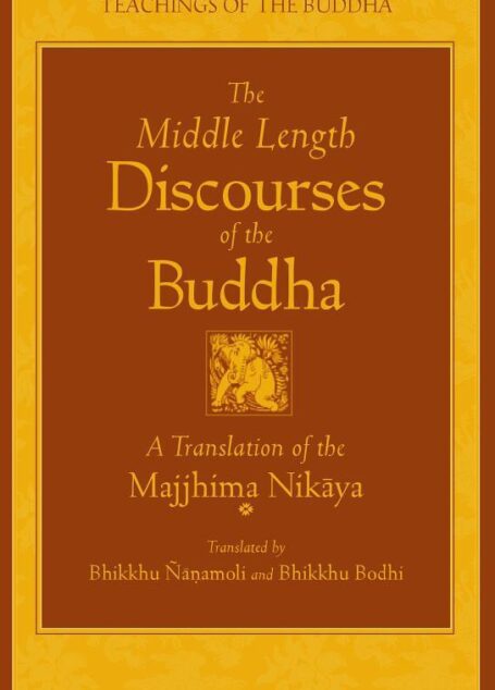 The Middle Length Discourses of the Buddha
