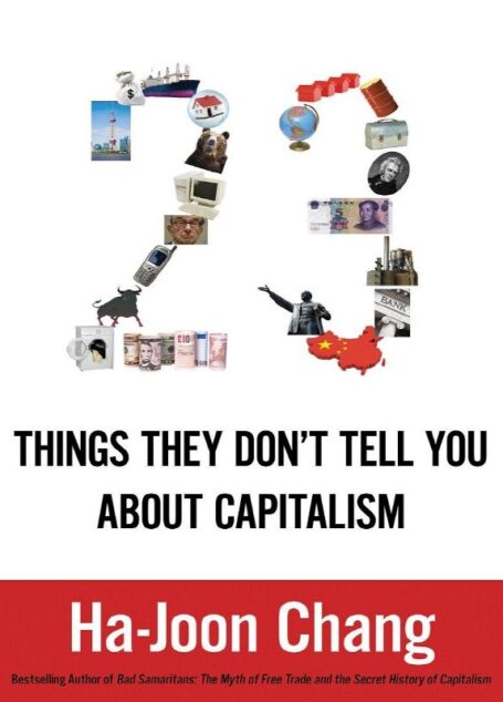 23 Things They Don’t Tell You about Capitalism