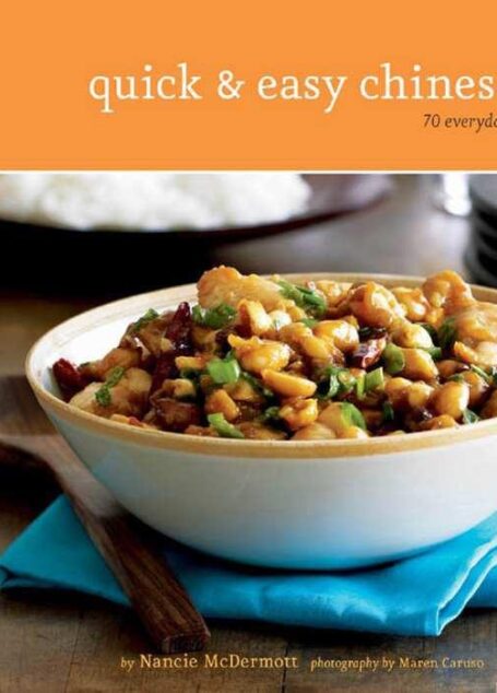 Quick & Easy Chinese: 70 Everyday Recipes