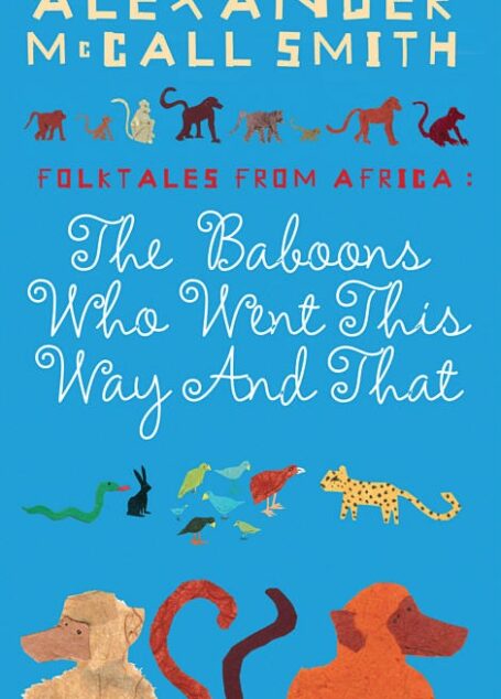 Folktales from Africa: the Baboons who went this way and that