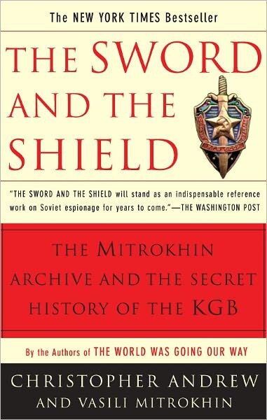 The Sword & the Shield: The Mitrokhin Archive & the Secret History of the KGB
