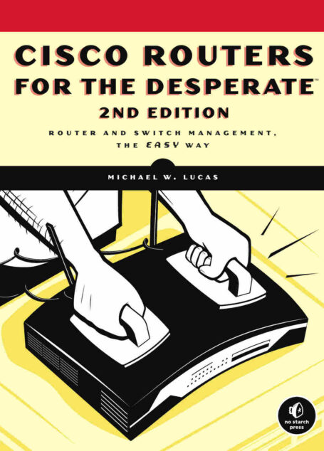 Cisco Routers for the Desperate, 2nd Edition