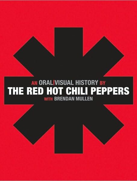 The Red Hot Chili Peppers: An Oral/Visual History