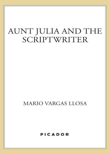 Aunt Julia and the Scriptwriter: A Novel