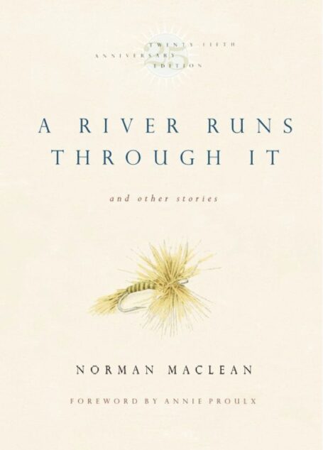A River Runs Through It and Other Stories, Twenty-fifth Anniversary Edition