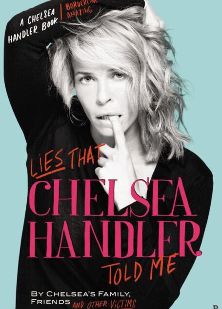 Lies That Chelsea Handler Told Me