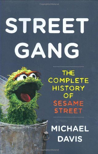 Street gang: theplete history of Sesame Street
