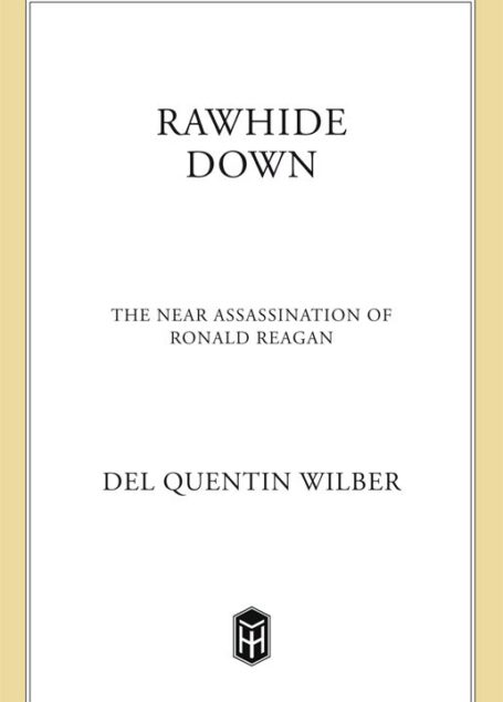 Rawhide Down: The Near Assassination of Ronald Reagan