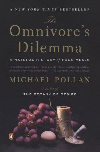 The omnivore’s dilemma: a natural history of four meals