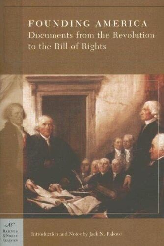 Founding America: uments From the Revolution to the Bill of Rights