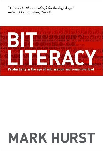 Bit Literacy: Productivity in the Age of Information and E-mail Overload