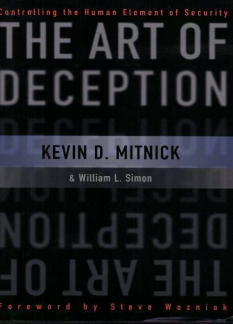 The Art of Deception: Controlling the Human Element of Security