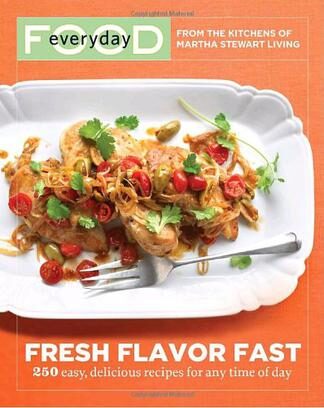 Fresh Flavor Fast: 250 Easy, Delicious Recipes for Any Time of Day