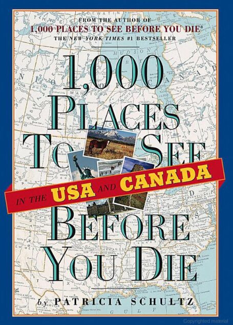 1, 000 Places to See in the USA and Canada Before You Die