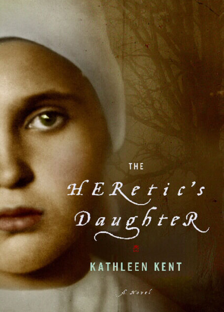 The Heretic’s Daughter: A Novel